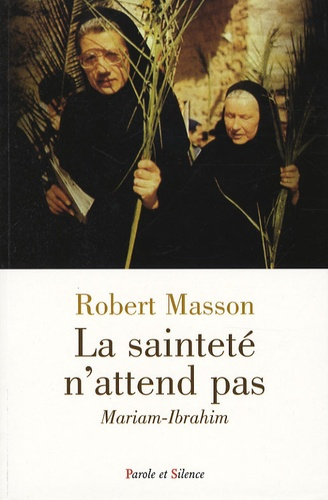 Emprunter SAINTETE N'ATTEND PAS - MYRIAM-IBRAHIM (LA) livre