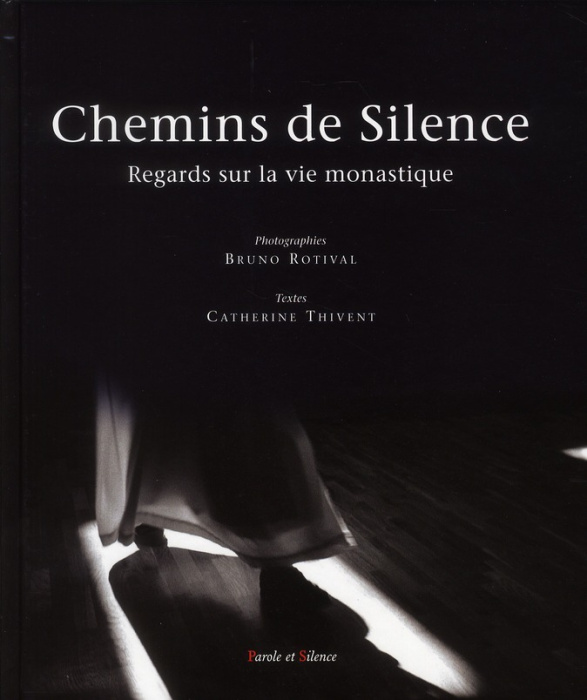 Emprunter CHEMINS DE SILENCE REGARDS SUR LA VIE MONASTIQUE livre