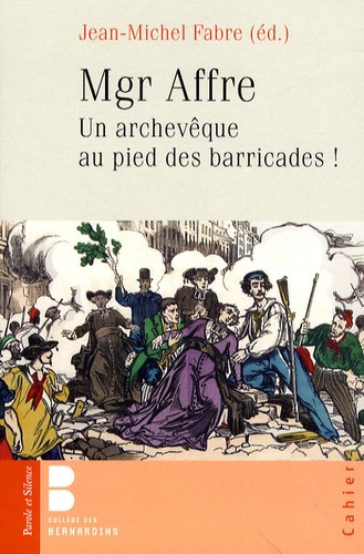Emprunter MGR AFFRE UN ARCHEVEQUE AUX PIEDS DES BARRICADES livre