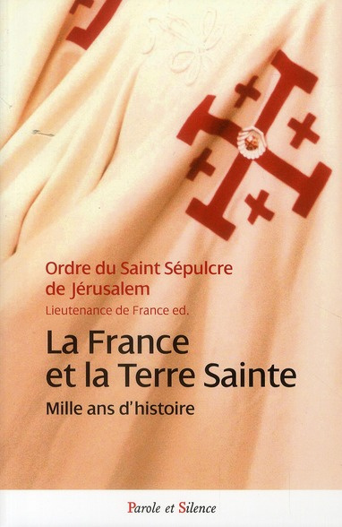 Emprunter FRANCE ET LA TERRE SAINTE MILLE ANS D'HISTOIRE livre