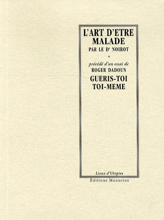 Emprunter L'art d'être malade. Précédé de Guéris-toi toi-même livre