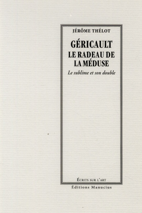 Emprunter Géricault, le radeau de la méduse / Le sublime et son double livre