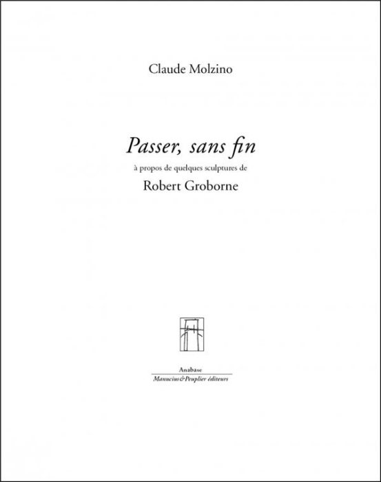 Emprunter PASSER, SANS FIN - ROBERT GROBORNE SCULPTURES livre