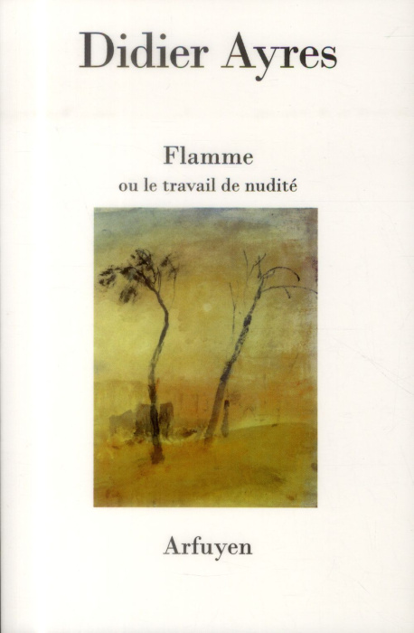 Emprunter Flamme ou le travail de la nudité livre