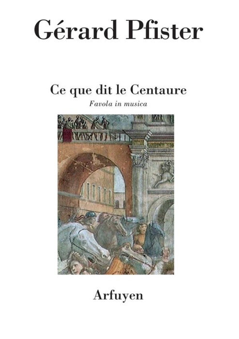 Emprunter Ce que dit le Centaure. Favola in musica livre