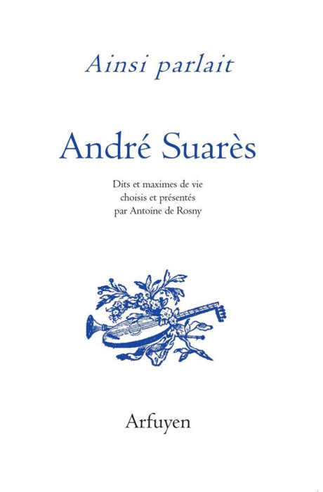 Emprunter Ainsi parlait André Suarès. Dits et maximes de vie livre