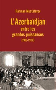 Emprunter L'Azerbaïdjan entre les grandes puissances (1918-1920) livre