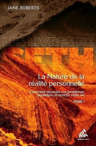 Emprunter La nature de la réalité personnelle. Comment résoudre vos problèmes quotidiens et enrichir votre vie livre