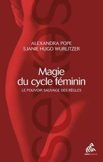 Emprunter Magie du cycle féminin. Le pouvoir des règles livre