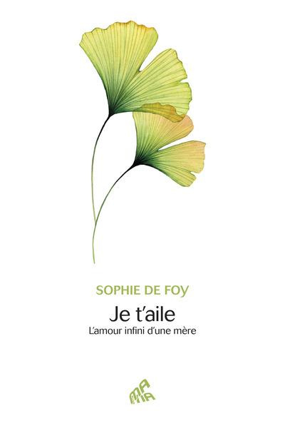 Emprunter Je t'aile. L'amour infini d'une mère livre