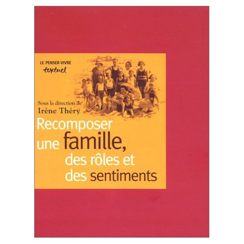 Emprunter Recomposer une famille, des rôles et des sentiments livre