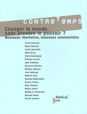 Emprunter CONTRETEMPS N 6 - CHANGER LE MONDE SANS PRENDRE LE POUVOIR ! - NOUVEAUX LIBERTAIRES, NOUVEAUX COM livre