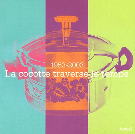 Emprunter la cocotte traverse le temps, 1953-2003 livre
