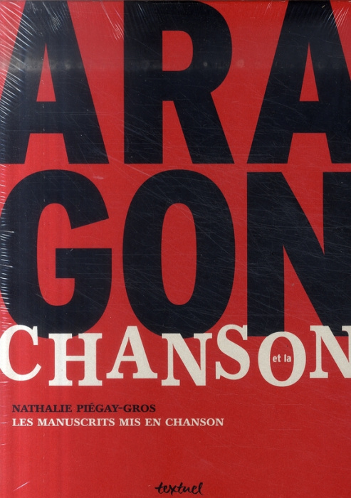 Emprunter Aragon et la chanson. La romance inachevée ; Poèmes et manuscrits mis en chanson livre