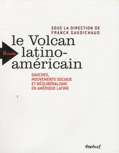 Emprunter LE VOLCAN LATINO-AMERICAIN. GAUCHES, MOUVEMENTS SOCIAUX ET NEOLIBERALISME EN AMERIQUE LATINE livre