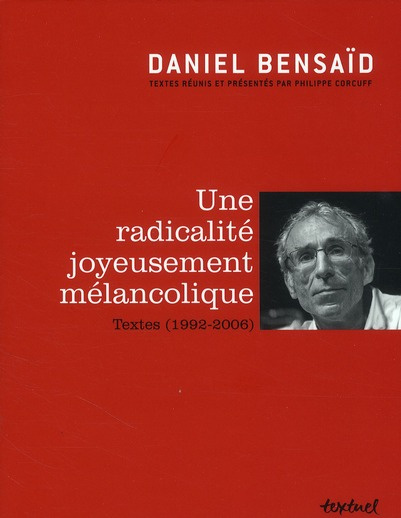 Emprunter Une radicalité joyeusement mélancolique. Textes (1992-2006) livre