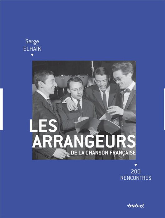 Emprunter Les arrangeurs de la chanson française. 200 rencontres livre