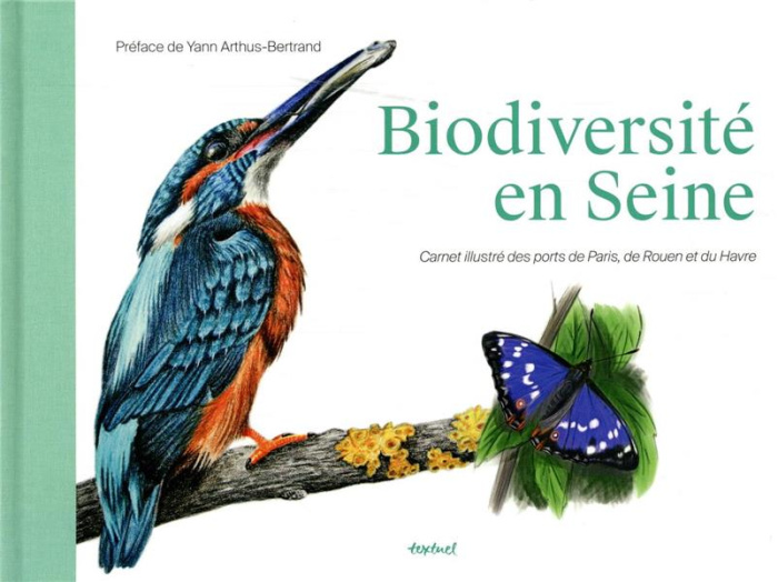Emprunter Biodiversité en Seine. Carnet illustré des ports de Paris, de Rouen et du Havre livre