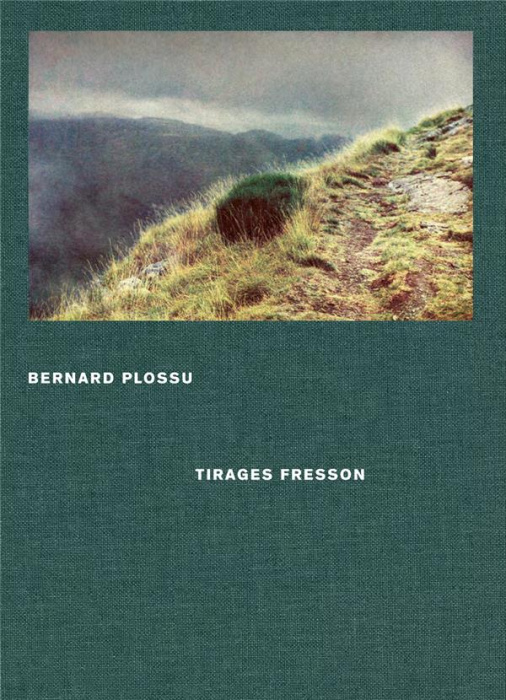Emprunter Bernard Plossu. Tirages Fresson livre