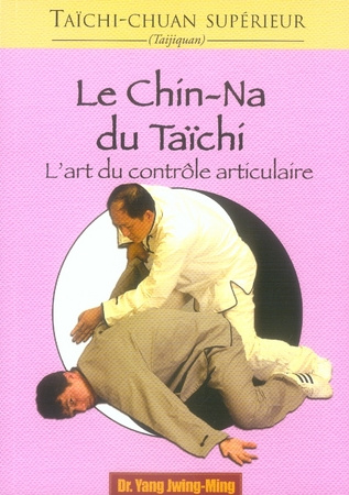Emprunter Le chin-na du taïchi. L'art du contrôle articulaire livre