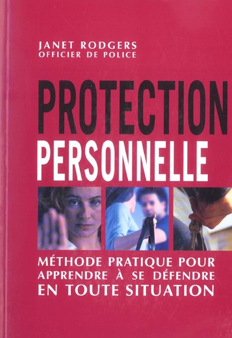 Emprunter Protection personnelle. Méthode pratique pour apprendre à se défendre en toute situation livre