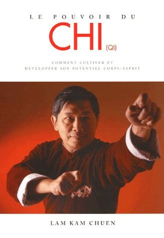 Emprunter Le pouvoir du Chi. Comment cultiver et développer son potentiel corps-esprit livre