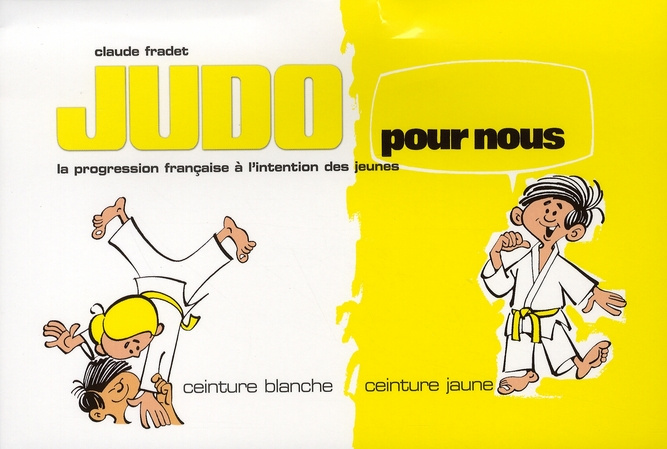 Emprunter Judo pour nous ceinture blanche-ceinture jaune. La progression française à l'intention des jeunes livre