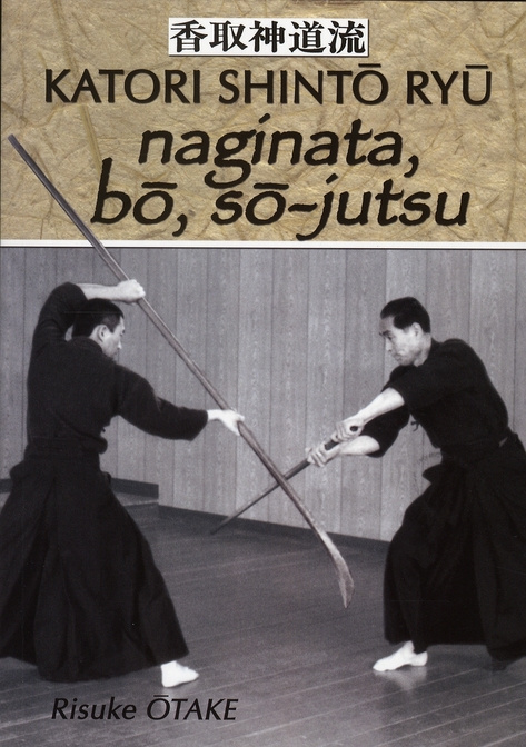 Emprunter Naginata, bô, sô-jutsu. Héritage spirituel de la Tenshin Shoden Katori Shinto Ryu livre