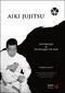 Emprunter Aïki jujitsu. Historique et techniques de base livre
