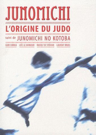Emprunter Junomichi. L'origine du judo livre