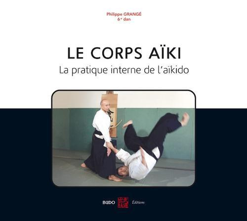 Emprunter Le corps aïki. La pratique interne de l'aïkido livre