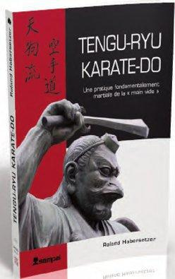 Emprunter Tengu-ryu karate-do. Une pratique fondamentalement martiale de l'art de la 