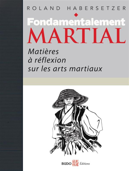 Emprunter Fondamentalement martial. Matières à réflexions sur les arts martiaux livre