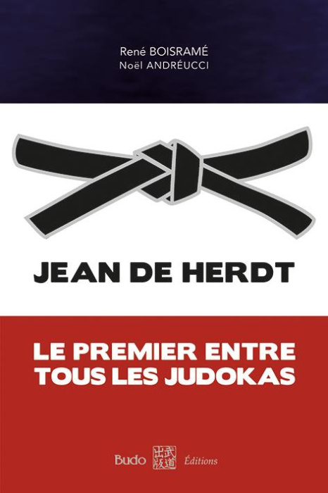 Emprunter Jean De Herdt. Le premier entre tous les judokas livre