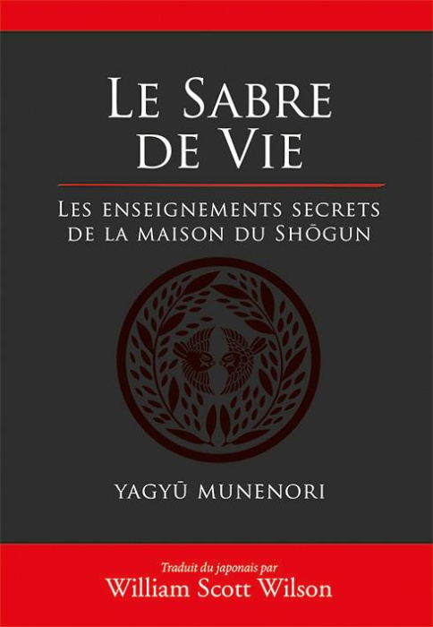 Emprunter Le sabre de vie. Les enseignements secrets de la maison du Shôgun livre