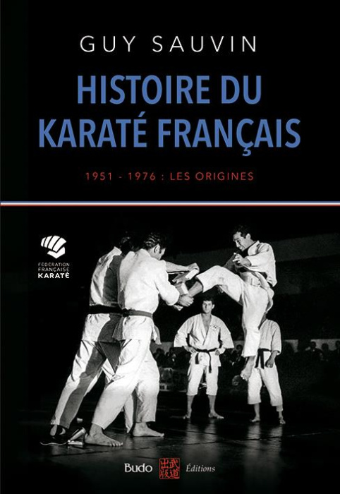 Emprunter Histoire du karaté français. 1951-1976 : les origines livre