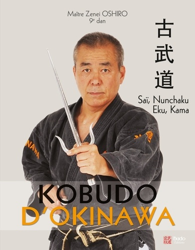 Emprunter Kobudo d'Okinowa. Saï, nunchaku, eku et kama livre