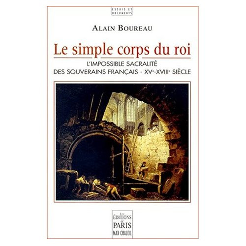 Emprunter Le simple corps du roi. L'impossible sacralité des souverains français, XVe-XVIIIe siècle livre