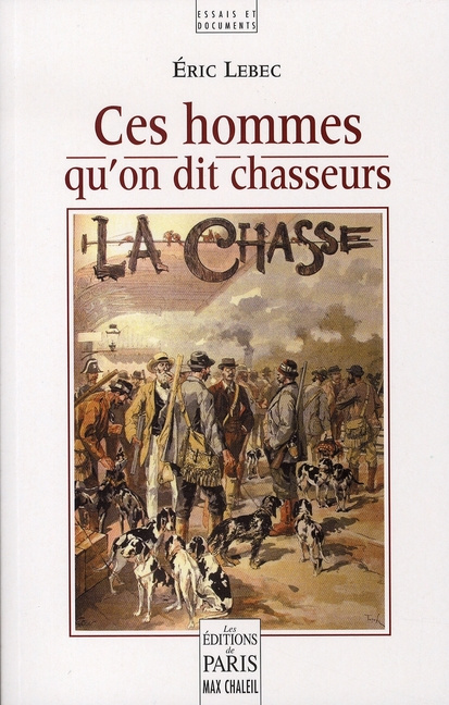 Emprunter Ces hommes qu'on dit chasseurs livre