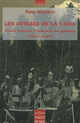 Emprunter Les oubliés de la taïga. Trois jeunes Français au goulag (1947-1955) livre