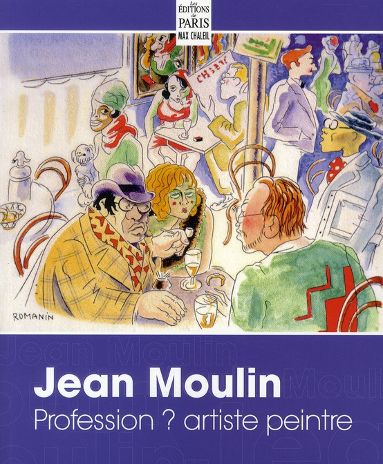 Emprunter Jean Moulin. Profession ? Artiste peintre livre
