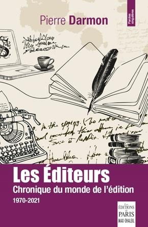Emprunter LES EDITEURS - CHRONIQUE DU MONDE DE L'EDITION 1970-2021 livre