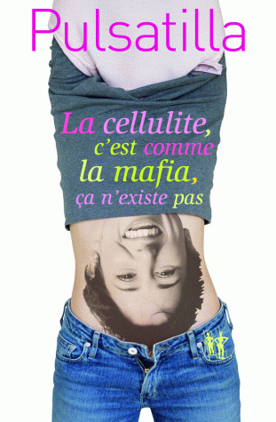 Emprunter La cellulite, c'est comme la mafia, ça n'existe pas livre