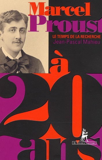 Emprunter Marcel Proust à 20 ans. Le Temps de la recherche livre