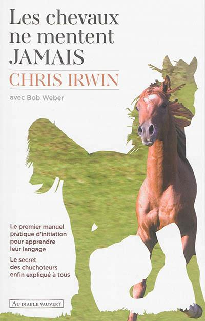 Emprunter Les chevaux ne mentent jamais. Le secret des chuchoteurs livre