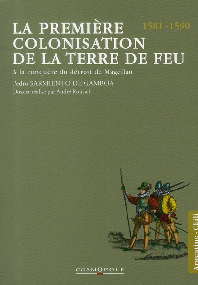 Emprunter La première colonisation de la Terre de Feu. A la conquête du détroit de Magellan (1581-1590) livre