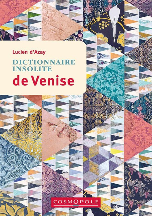 Emprunter Dictionnaire insolite de Venise. 3e édition livre