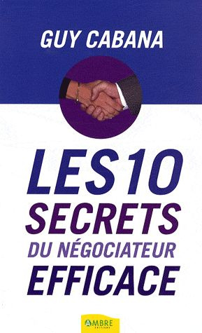 Emprunter LES 10 SECRETS DU NEGOCIATEUR EFFICACE livre