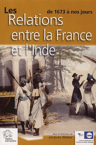 Emprunter Les relations entre la France et l'Inde de 1673 à nos jours livre