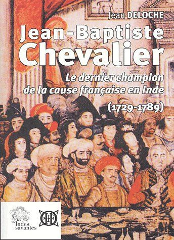 Emprunter Jean-Baptiste Chevalier (1729-1789). Le dernier champion de la cause française en Inde livre